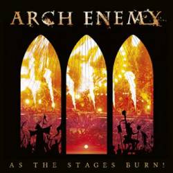 Arch Enemy : As the Stages Burn!
